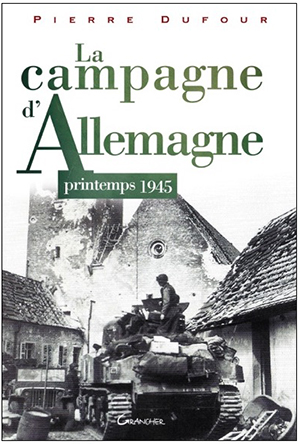 La campagne de l'Allemagne - printemps 1945