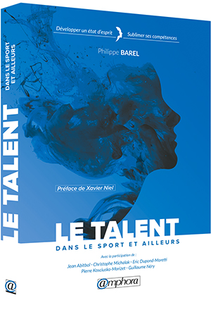 Le 23 juin, les éditions Amphora publient « Le talent dans le sport et ailleurs », un livre de Philippe Barel, préfacé par Xavier Niel et avec la participation de grandes personnalités françaises, sur la notion de talent présentée tel un état d’esprit au-delà des seules compétences.
