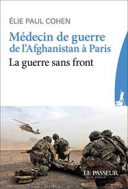 Médecin de guerre, de l'Afghanistan à Paris La guerre sans front