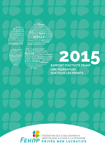 Rapport d’activité 2015 de la FEHAP : Une fédération sur tous les fronts 